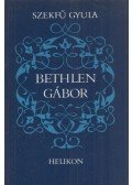 Szekfű Gyula - Bethlen Gábor