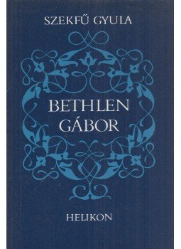Szekfű Gyula - Bethlen Gábor Szekfű Gyula - Bethlen Gábor, Budapest 1983 antikvár könyv