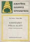 Fodor Béla,Túri István - Kertészet fólia alatt