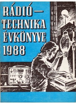 Stefanik Pál - Rádiótechnika évkönyve 1988 Stefanik Pál - Rádiótechnika évkönyve 1988, Budapest 1988 antikvár könyv