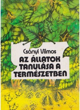 Csányi Vilmos - Az állatok tanulása a természetben Csányi Vilmos - Az állatok tanulása a természetben, Budapest 1987 antikvár könyv