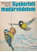 Schmidt Egon - Gyakorlati madárvédelem