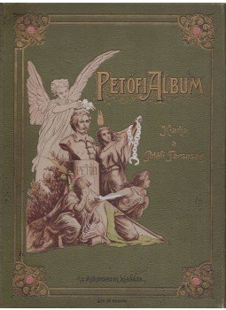 Endrődi Sándor, Bartók Lajos, Szana Tamás - Petőfi-album Endrődi Sándor, Bartók Lajos, Szana Tamás - Petőfi-album, Budapest 1898 antikvár könyv