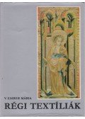 V. Ember Mária - Régi textíliák