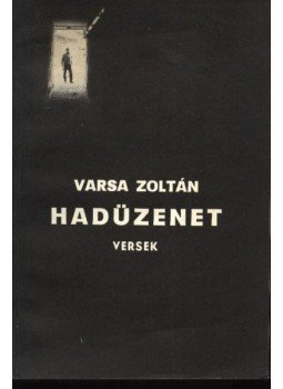 Varsa Zoltán - Hadüzenet Varsa Zoltán - Hadüzenet, Orosháza 1987 antikvár könyv