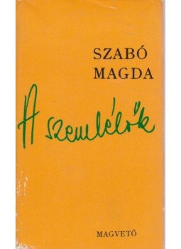 Szabó Magda - A szemlélők Szabó Magda - A szemlélők, Budapest 1973 antikvár könyv