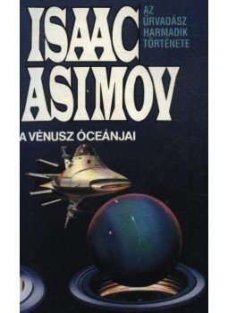Isaac Asimov - A Vénusz óceánjai Isaac Asimov - A Vénusz óceánjai, Budapest 1992 antikvár könyv