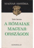 Tóth István - A rómaiak Magyarországon