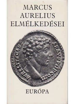MARCUS AURELIUS - Marcus Aurelius elmélkedései MARCUS AURELIUS - Marcus Aurelius elmélkedései, Budapest 1975 antikvár könyv