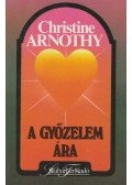 Arnothy,Christine - A győzelem ára