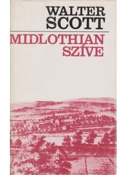 Walter Scott - Midlothian szíve Walter Scott - Midlothian szíve, Budapest 1980 antikvár könyv