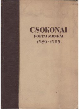 - Csokonai poétai munkái (1789-1795) - Csokonai poétai munkái (1789-1795), Debrecen 1955 antikvár könyv