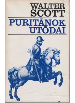 Walter Scott - Puritánok utódai Walter Scott - Puritánok utódai, Budapest 1979 antikvár könyv