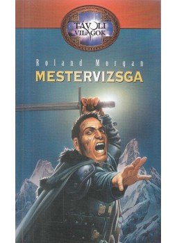 Morgan, Roland - Mestervizsga Morgan, Roland - Mestervizsga, Budapest 2001 antikvár könyv