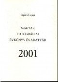 Győri Lajos - Magyar fotográfiai évkönyv és adattár 2001.