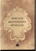 Győri Lajos - Iparosok, mesterségek, műhelyek