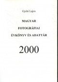 Győri Lajos - Magyar fotográfiai évkönyv és adattár 2000.
