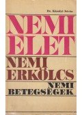 Dr. Károlyi István - Nemi élet, nemi erkölcs, nemi betegségek
