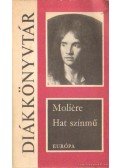 Moliére - Hat színmű