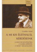 Czettler Antal - A mi kis élethalál kérdéseink