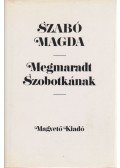 Szabó Magda - Megmaradt Szobotkának