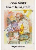 Lezsák Sándor - Fekete felhő, teafű