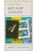 Robert Merle - Két nap az élet