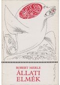 Robert Merle - Állati elmék