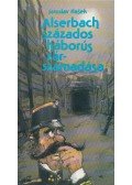 Jaroslav Hasek - Alserbach százados háborús zárszámadása