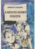 Gajdár Arkagyij P. - A négyes számú fedezék