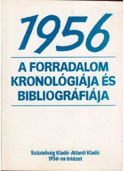 Varga László - 1956 - A forradalom kronológiája és bibliográfiája