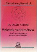 Oláh Andor - Szívünk védelmében