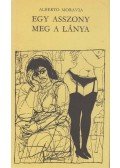 Alberto Moravia - Egy asszony meg a lánya
