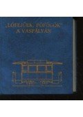 Terhes Sándor - Nagy István - 'Lófejűek, pöfögők' a vaspályán (mini)