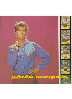 Kovács Margit - Kötés-horgolás Kovács Margit - Kötés-horgolás, Budapest 1985 antikvár könyv