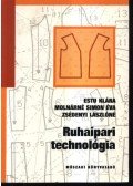 Estu Klára,Molnárné Simon Éva,Zsédenyi Lászlóné - Ruhaipari technológia