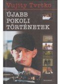 Vujity Tvrtko - Újabb pokoli történetek