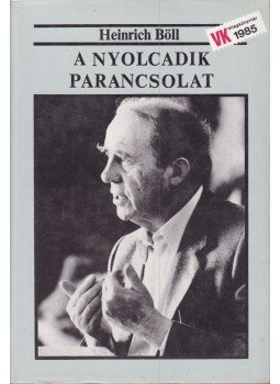 Heinrich Böll - A nyolcadik parancsolat Heinrich Böll - A nyolcadik parancsolat, Budapest 1985 antikvár könyv