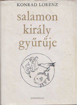 Konrad Lorenz - Salamon király gyűrűje Konrad Lorenz - Salamon király gyűrűje, Budapest 1970 antikvár könyv