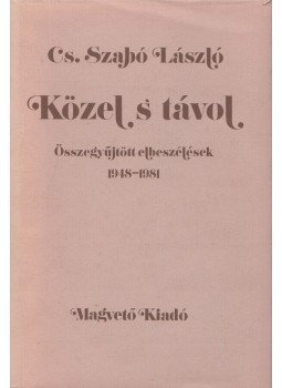 Cs. Szabó László - Közel s távol Cs. Szabó László - Közel s távol, Budapest 1983 antikvár könyv