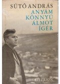 Sütő András - Anyám könnyű álmot ígér