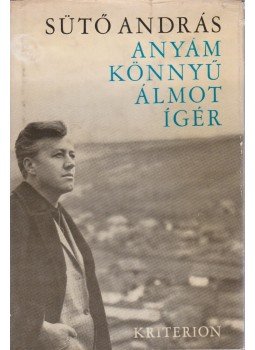 Sütő András - Anyám könnyű álmot ígér Sütő András - Anyám könnyű álmot ígér, Bukarest 1971 antikvár könyv