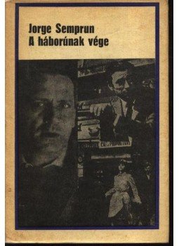 Semprun, Jorge - A háborúnak vége Semprun, Jorge - A háborúnak vége, Budapest 1969 antikvár könyv