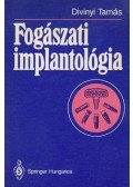 Divinyi Tamás - Fogászati implantológia