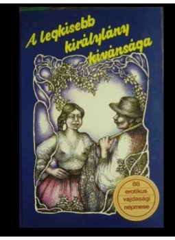 Burány Béla - A legkisebb királylány kívánsága Burány Béla - A legkisebb királylány kívánsága, Budapest 1990 antikvár könyv