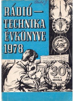 Stefanik Pál - Rádiótechnika évkönyve 1978 Stefanik Pál - Rádiótechnika évkönyve 1978, Budapest 1978 antikvár könyv