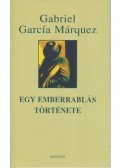 Gabriel García Márquez - Egy emberrablás története