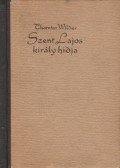 Wilder, Thornton - Szent Lajos király hídja