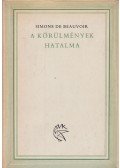 Beauvoir, Simone de - A körülmények hatalma