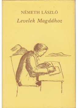 Németh László - Levelek Magdához Németh László - Levelek Magdához, Tatabánya 1988 antikvár könyv